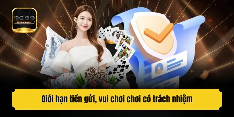 Giới hạn tiền gửi, vui chơi chơi có trách nhiệm