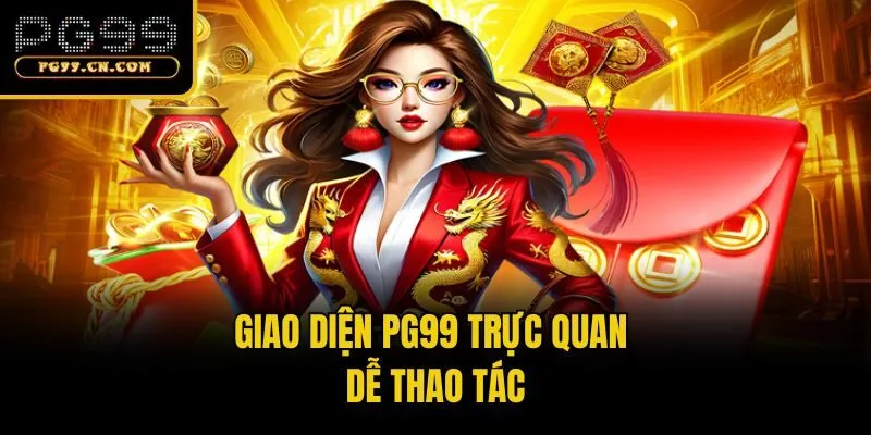 Giao diện PG99 trực quan dễ thao tác